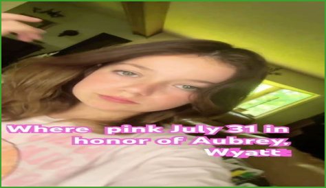 Aubrey Wyatt: Celebrating Life On July 31